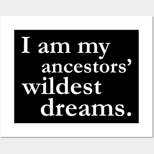 I Am My Ancestors Wildest Dreams Black History Shirt Culture Posters and Art